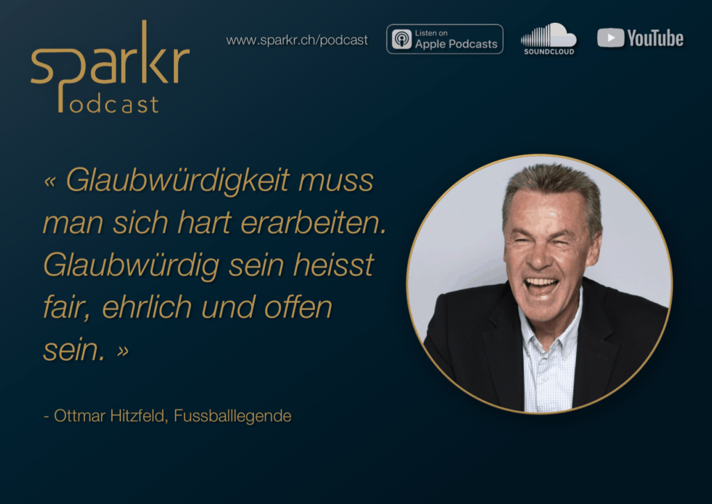 Sparkr Podcast Ottmar Hitzfeld Glaubwürdigkeit Leadership Führung